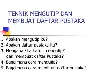 teknik mengutip dan membuat daftar pustaka
