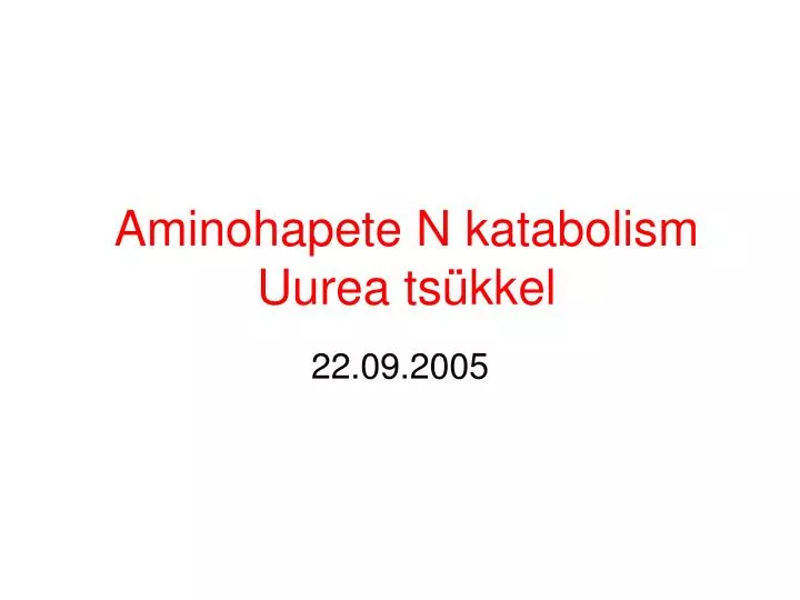 aminohapete n katabolism uurea ts kkel