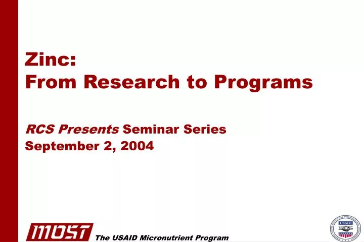 zinc from research to programs rcs presents seminar series september 2 2004