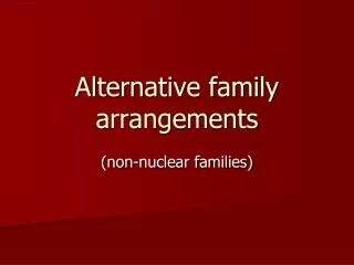 Alternative family arrangements