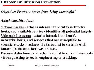 Chapter 14: Intrusion Prevention Objective: Prevent Attacks from being successful!