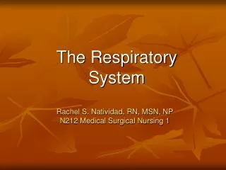 Rachel S. Natividad, RN, MSN, NP N212 Medical Surgical Nursing 1