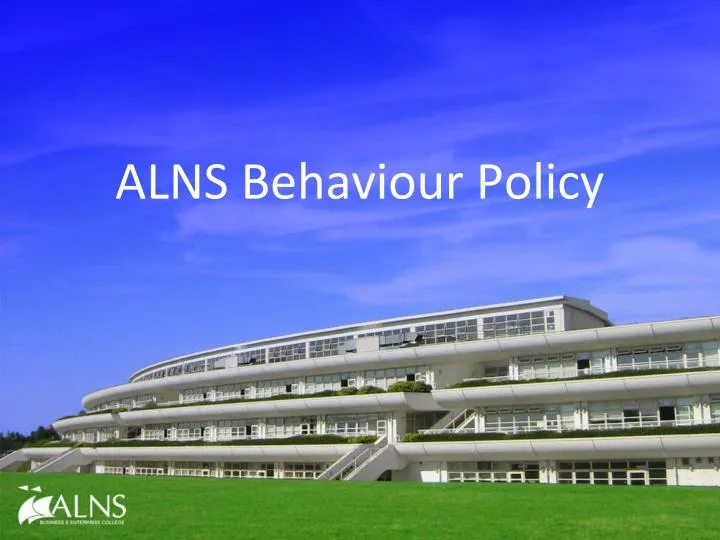 alns behaviour policy