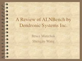 A Review of ALNBench by Dendronic Systems Inc.