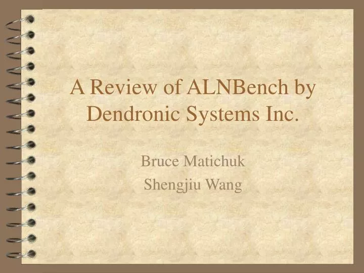 a review of alnbench by dendronic systems inc