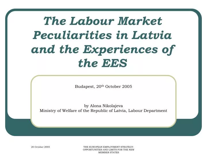 the labour market peculiarities in latvia and the experiences of the ees