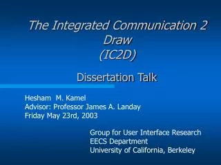 The Integrated Communication 2 Draw (IC2D) Dissertation Talk