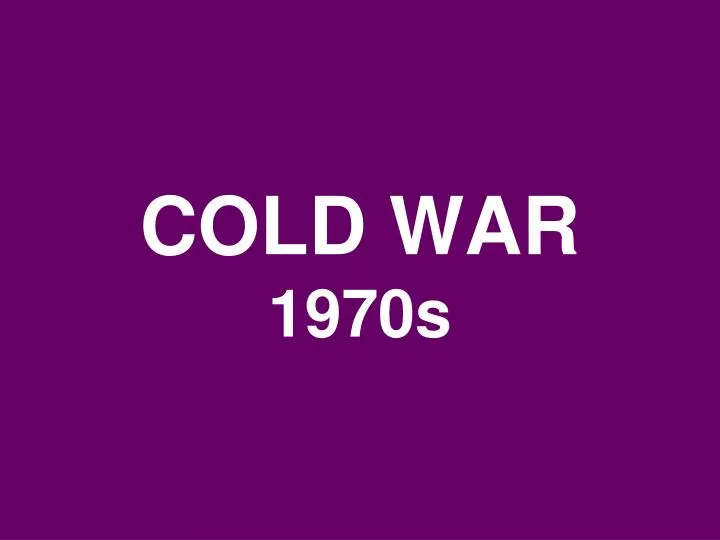 cold war 1970s