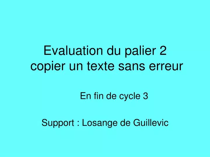 evaluation du palier 2 copier un texte sans erreur