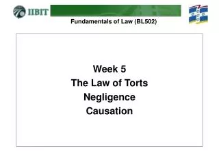 Week 5 The Law of Torts Negligence Causation