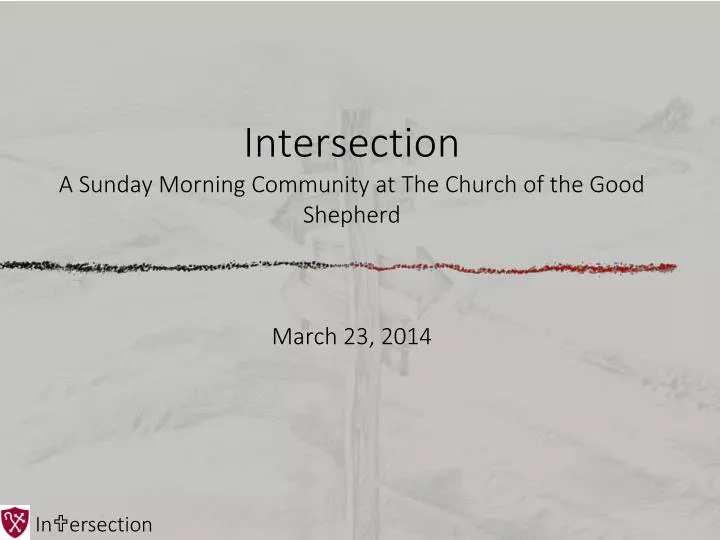 intersection a sunday morning community at the church of the good shepherd march 23 2014