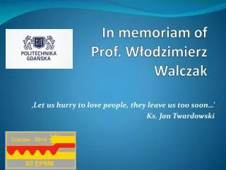 In memoriam of Prof . W?odzimierz Walczak