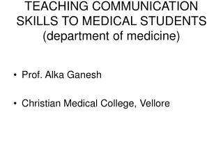 TEACHING COMMUNICATION SKILLS TO MEDICAL STUDENTS (department of medicine)