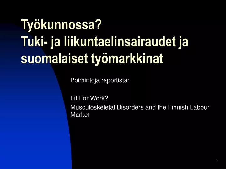 poimintoja raportista fit for work musculoskeletal disorders and the finnish labour market