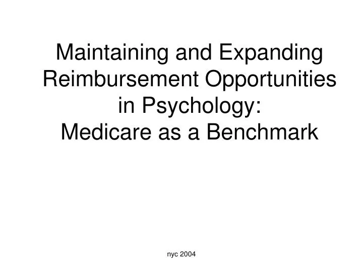 maintaining and expanding reimbursement opportunities in psychology medicare as a benchmark
