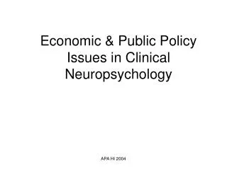 Economic &amp; Public Policy Issues in Clinical Neuropsychology