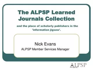 Nick Evans ALPSP Member Services Manager