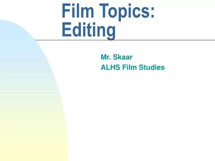film topics editing