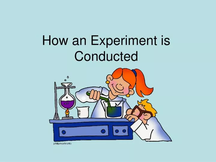 how an experiment is conducted