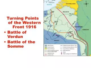 Turning Points of the Western Front 1916 Battle of Verdun Battle of the Somme