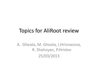 Topics for AliRoot review