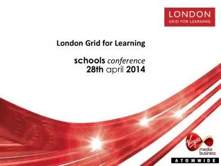 London Grid for Learning schools conference 28 th april 2014