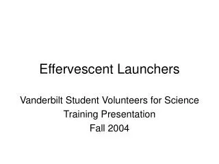 Effervescent Launchers