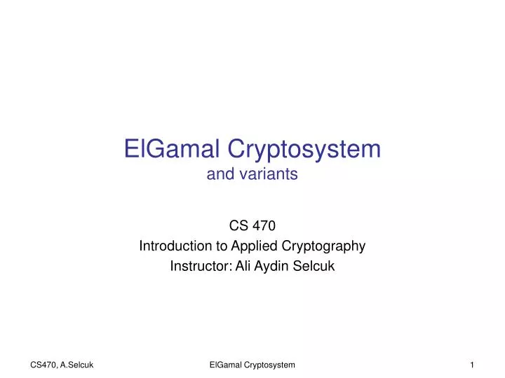 elgamal cryptosystem and variants