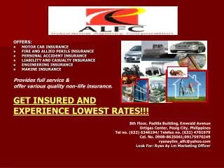 OFFERS: MOTOR CAR INSURANCE FIRE AND ALLIED PERILS INSURANCE PERSONAL ACCIDENT INSURANCE