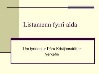 listamenn fyrri alda