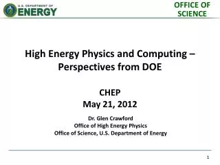 Dr. Glen Crawford Office of High Energy Physics Office of Science, U.S. Department of Energy
