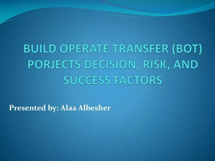 build operate transfer bot porjects decision risk and success factors