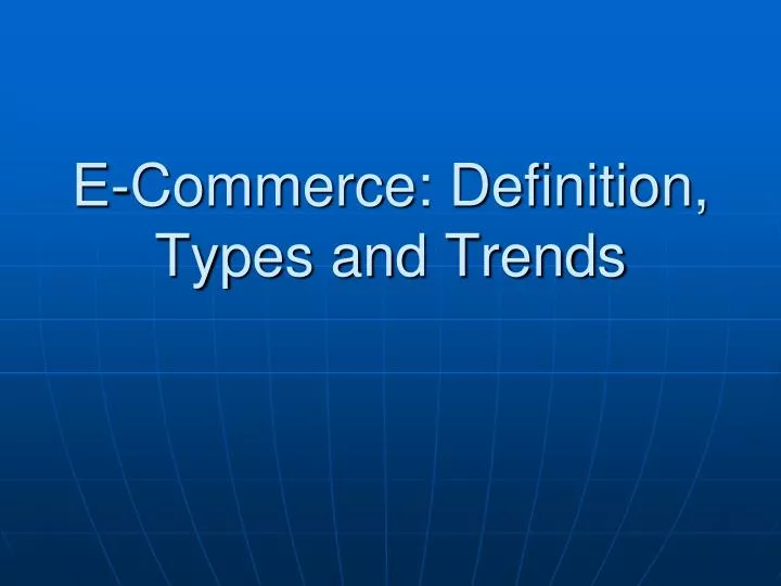 e commerce definition types and trends