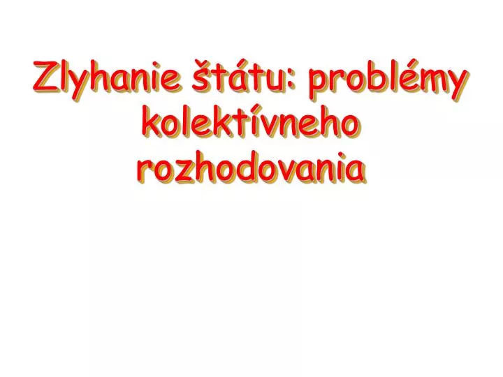 zlyhanie t tu probl my kolekt vneho rozhodovania