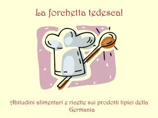 la forchetta tedesca