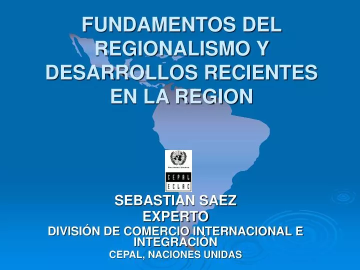 fundamentos del regionalismo y desarrollos recientes en la region
