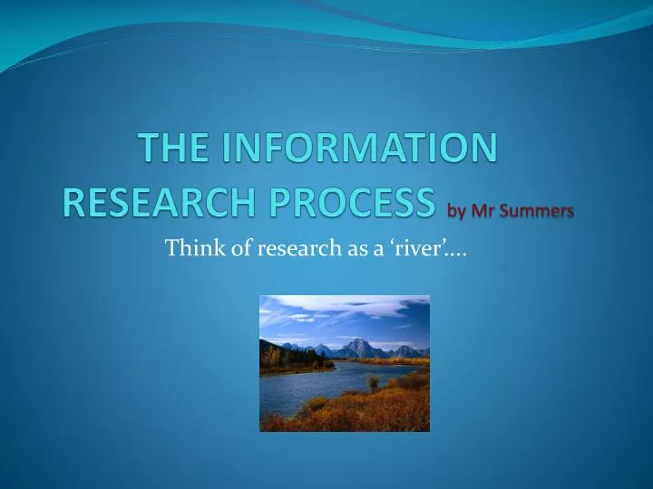the information research process by mr summers