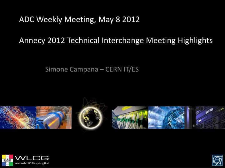 adc weekly meeting may 8 2012 annecy 2012 technical interchange meeting highlights