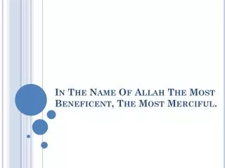 In The Name Of Allah The Most Beneficent, The Most Merciful.