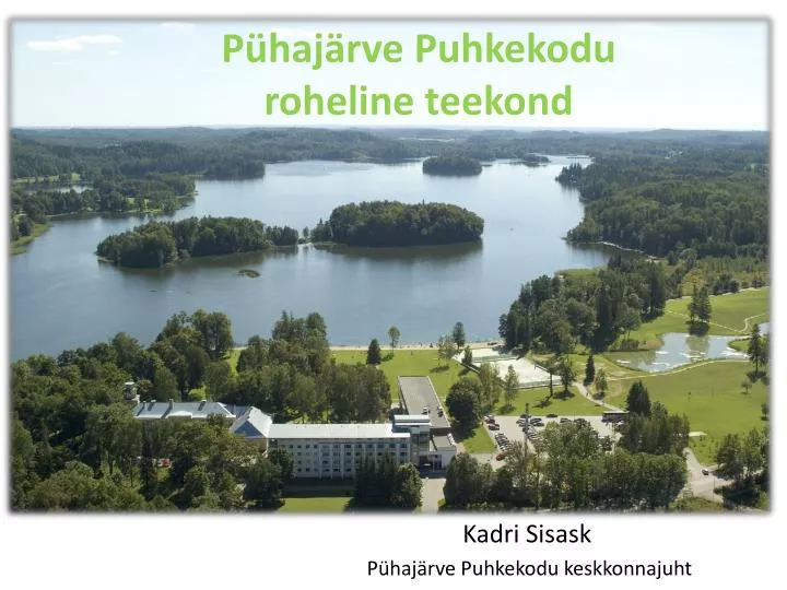 p haj rve puhkekodu roheline teekond