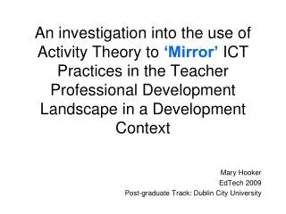 Mary Hooker EdTech 2009 Post-graduate Track: Dublin City University