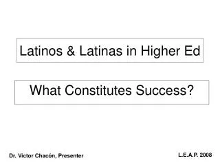 Latinos &amp; Latinas in Higher Ed