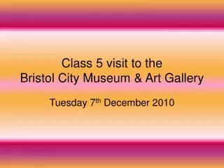 Class 5 visit to the Bristol City Museum &amp; Art Gallery