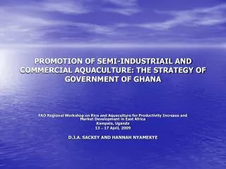 PROMOTION OF SEMI-INDUSTRIAIL AND COMMERCIAL AQUACULTURE: THE STRATEGY OF GOVERNMENT OF GHANA