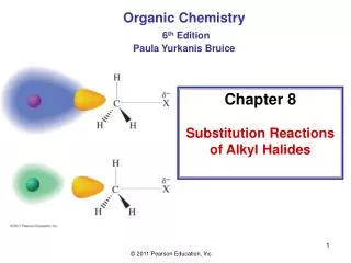 Chapter 8 Substitution Reactions of Alkyl Halides