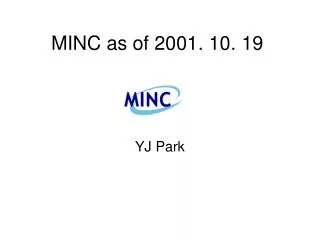 MINC as of 2001. 10. 19