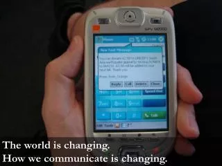 The world is changing. How we communicate is changing.
