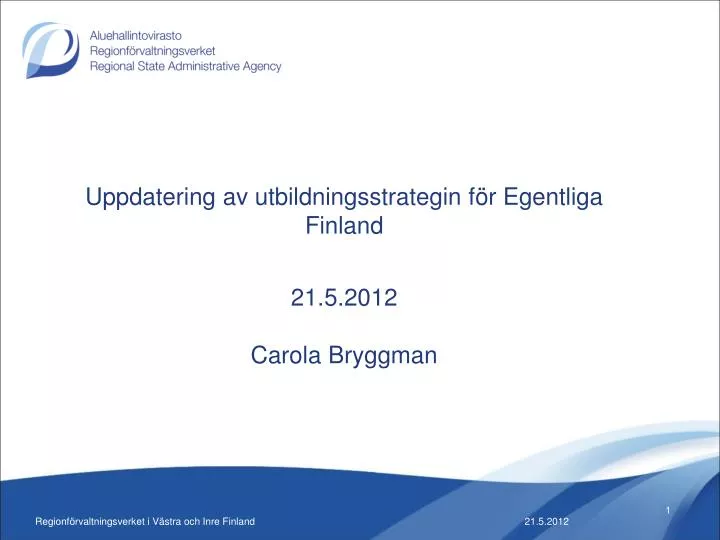 uppdatering av utbildningsstrategin f r egentliga finland 21 5 2012 carola bryggman