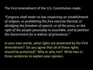 The First Amendment of the U.S. Constitution reads: