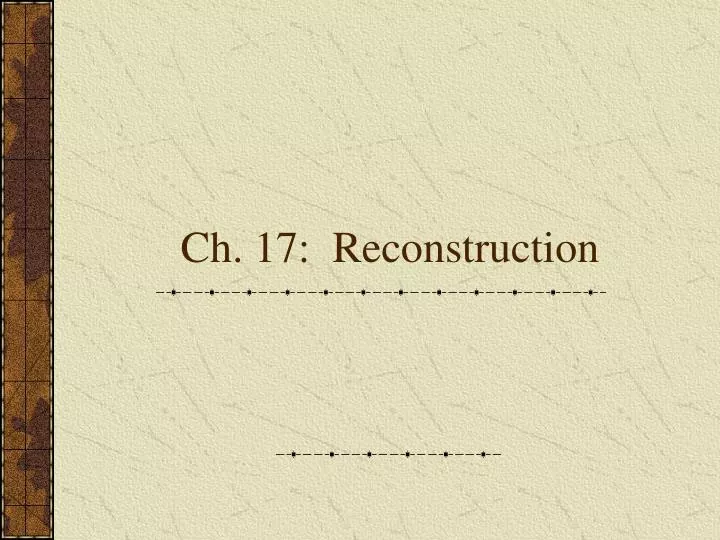 ch 17 reconstruction